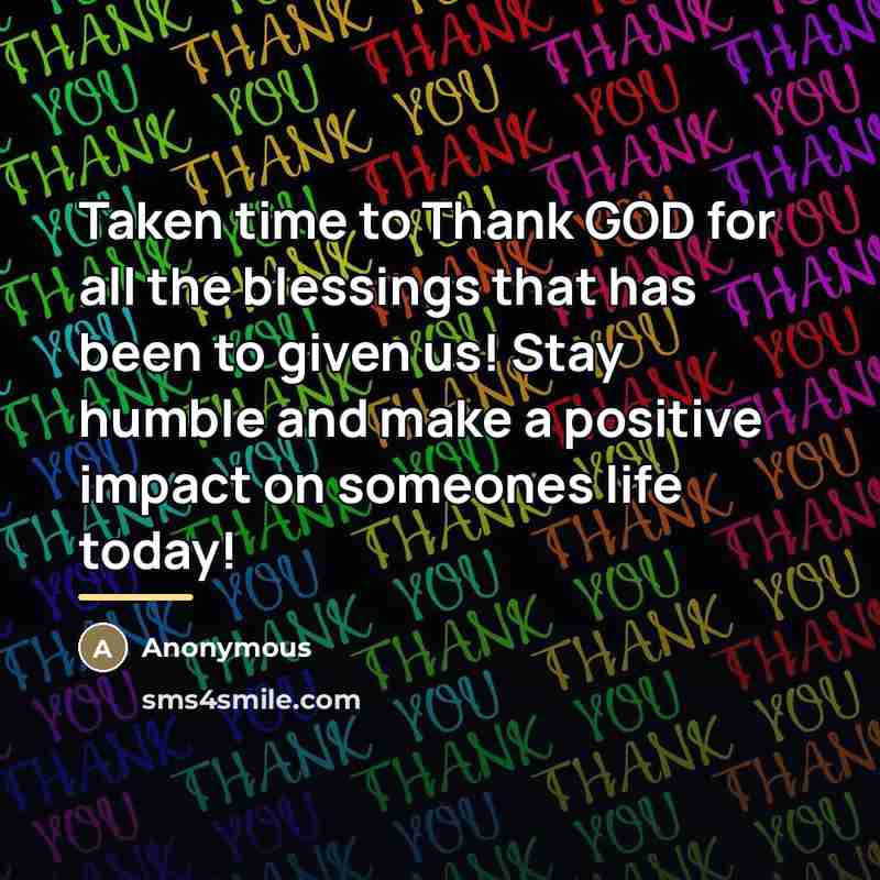 “Taken time to Thank GOD for all the blessings that…” quote by Anonymous