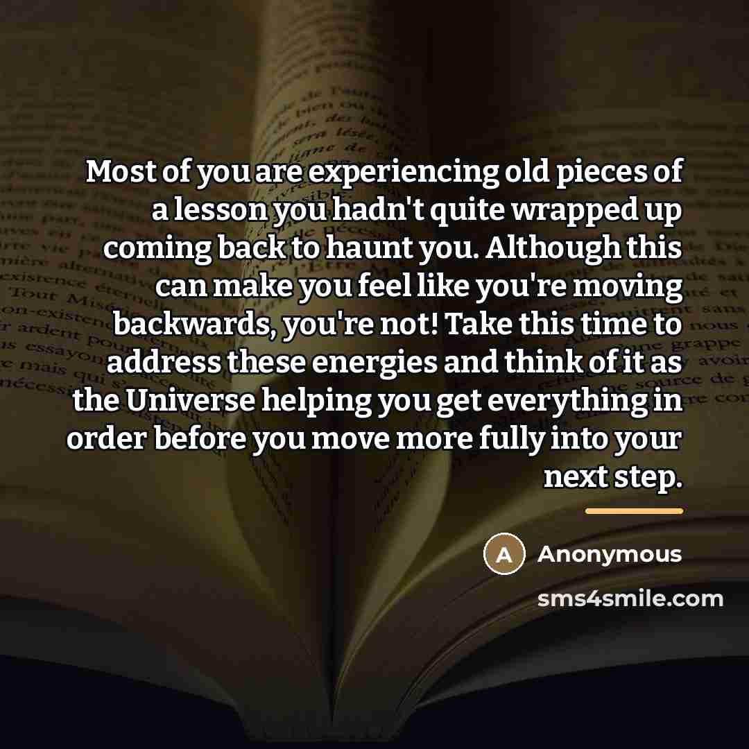 “Most of you are experiencing old pieces of a lesson…” quote by Anonymous