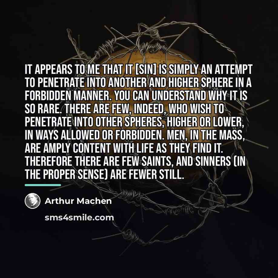 “It appears to me that it [sin] is simply an…” quote by Arthur Machen
