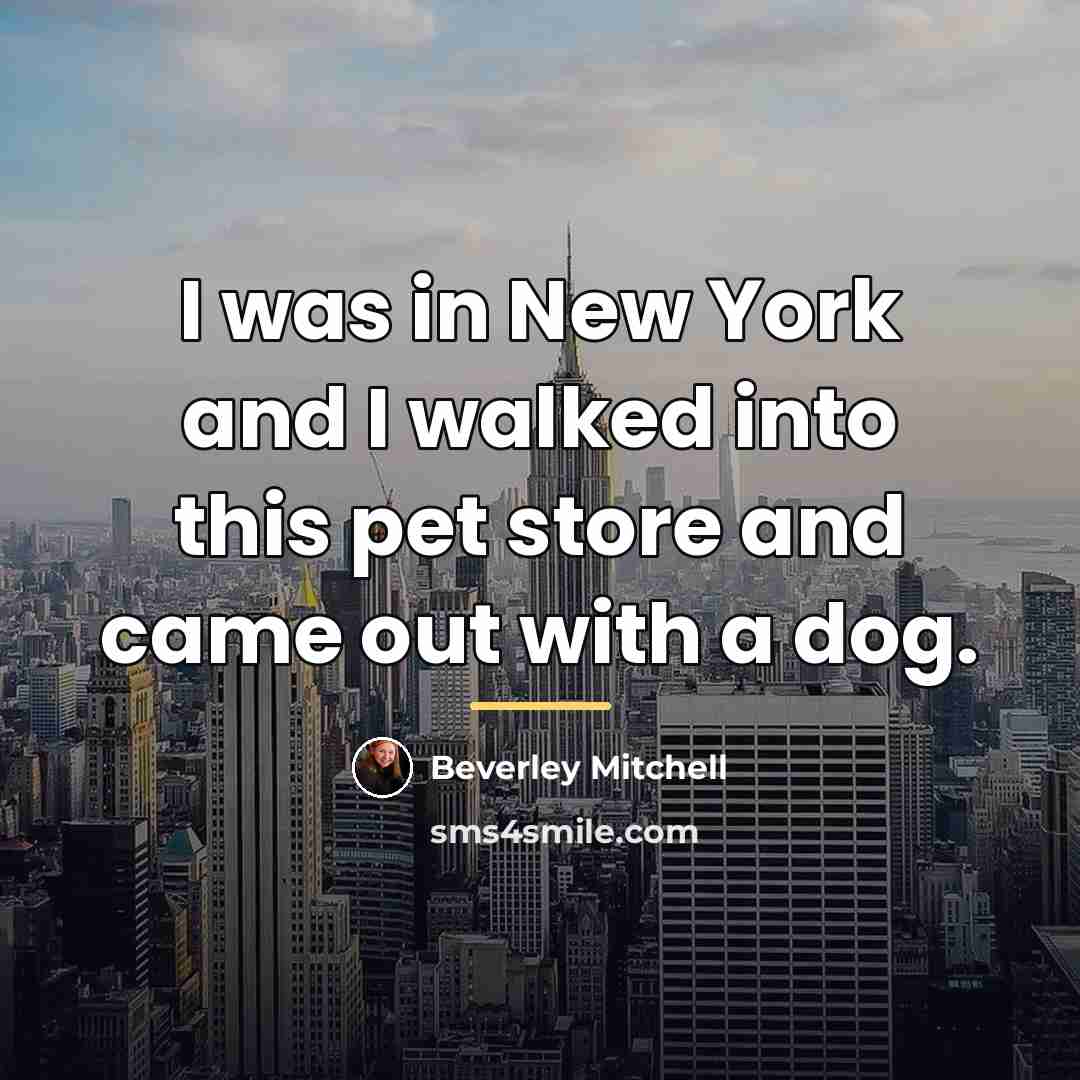 “I was in New York and I walked into this…” quote by Beverley Mitchell
