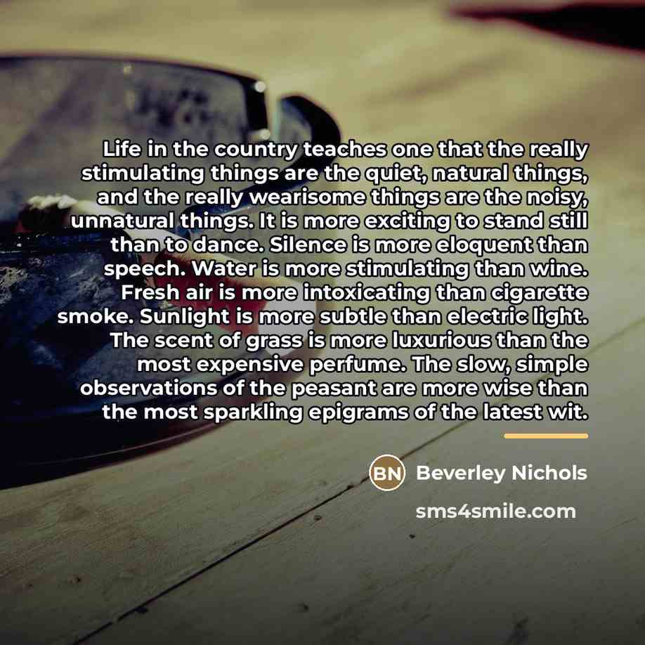“Life in the country teaches one that the really stimulating…” quote by Beverley Nichols