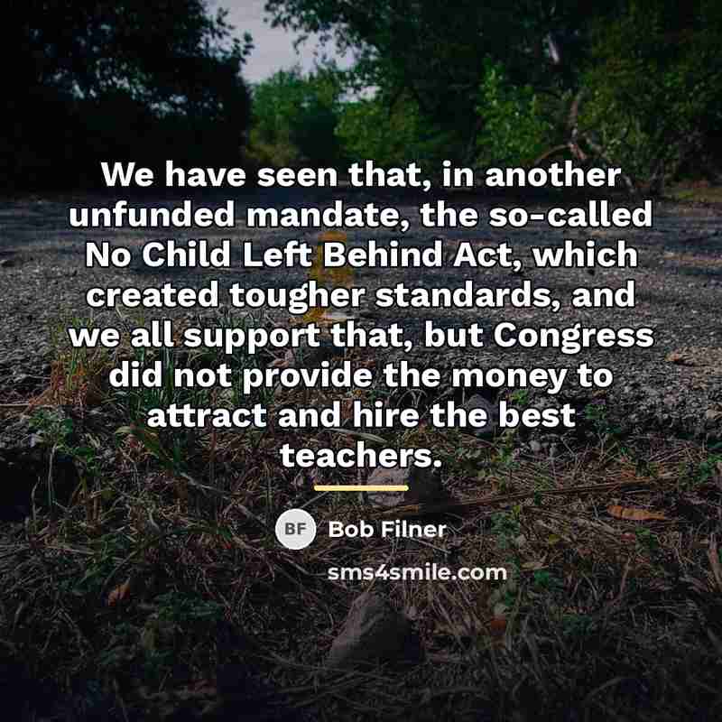 “We have seen that, in another unfunded mandate, the so-called…” quote by Bob Filner