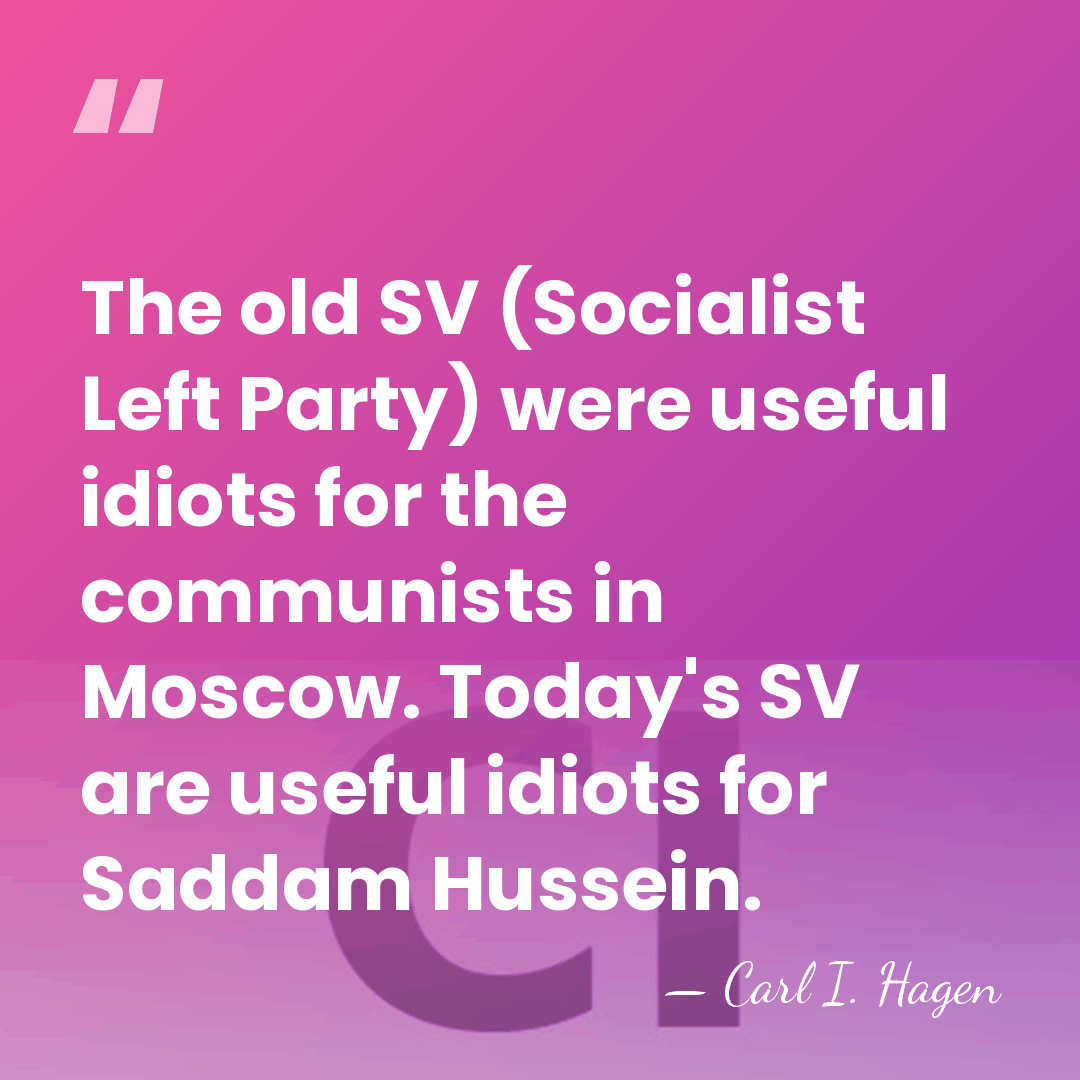 The old SV (Socialist Left Party) were useful idiots for the communists&hellip; - Carl I. Hagen