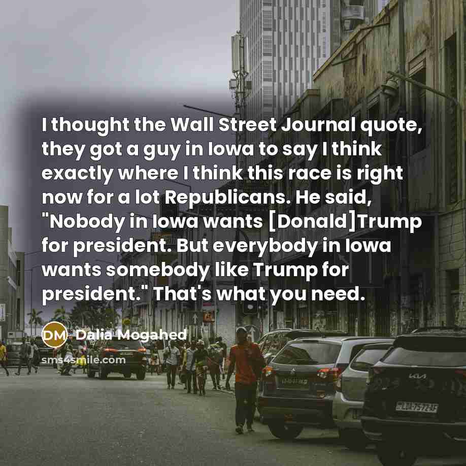 “I thought the Wall Street Journal quote, they got a…” quote by Dalia Mogahed