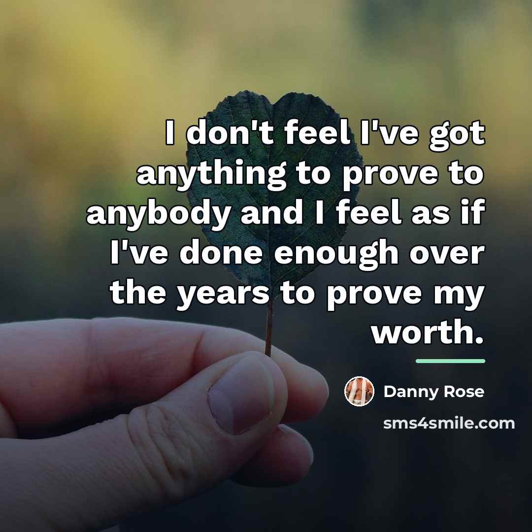 “I don't feel I've got anything to prove to anybody…” quote by Danny Rose