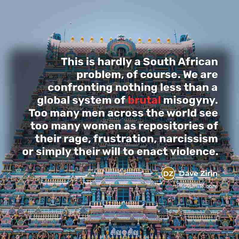 “This is hardly a South African problem, of course. We…” quote by Dave Zirin