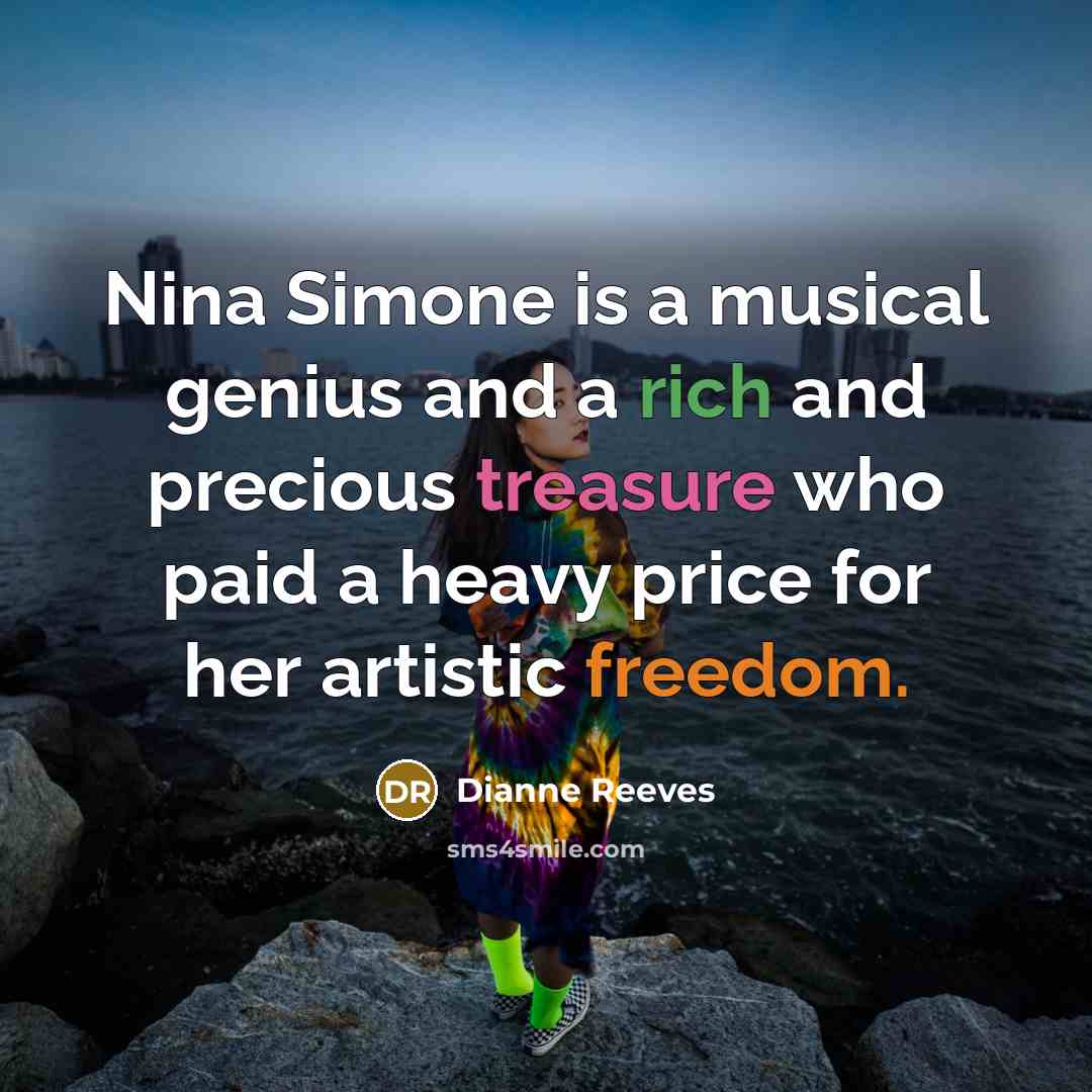 “Nina Simone is a musical genius and a rich and…” quote by Dianne Reeves