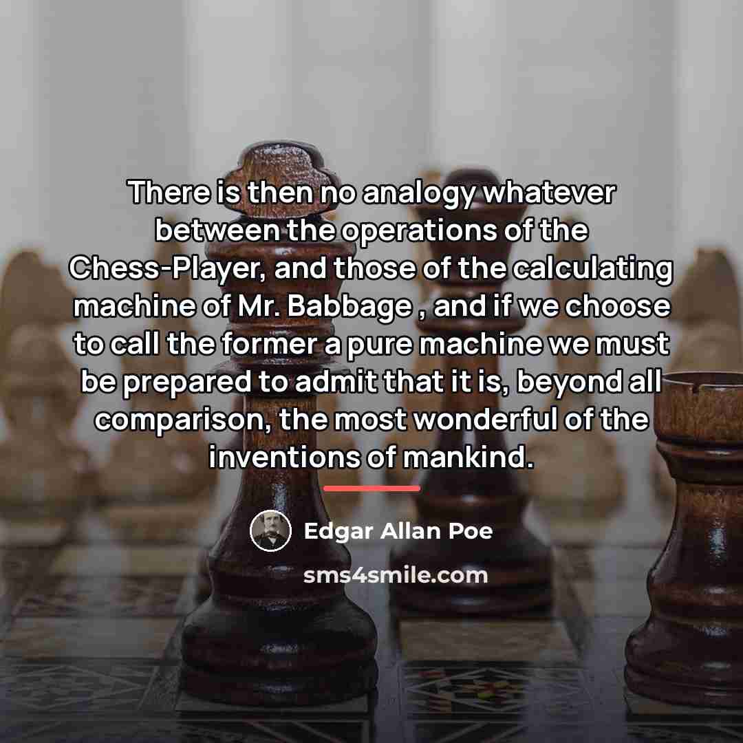 “There is then no analogy whatever between the operations of…” quote by Edgar Allan Poe