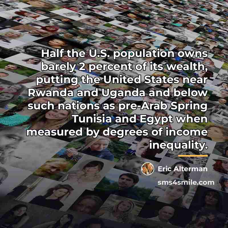 “Half the U.S. population owns barely 2 percent of its…” quote by Eric Alterman