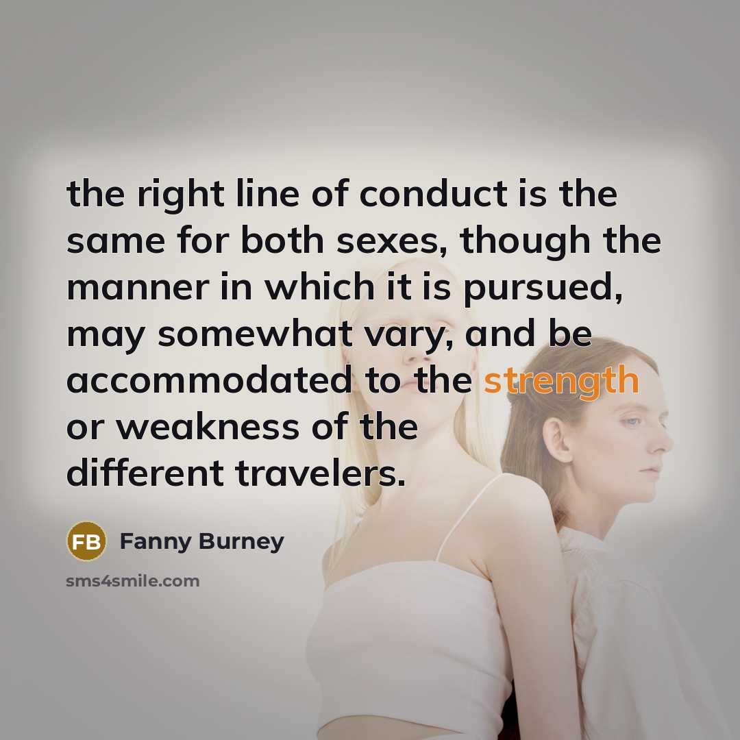 “the right line of conduct is the same for both…” quote by Fanny Burney