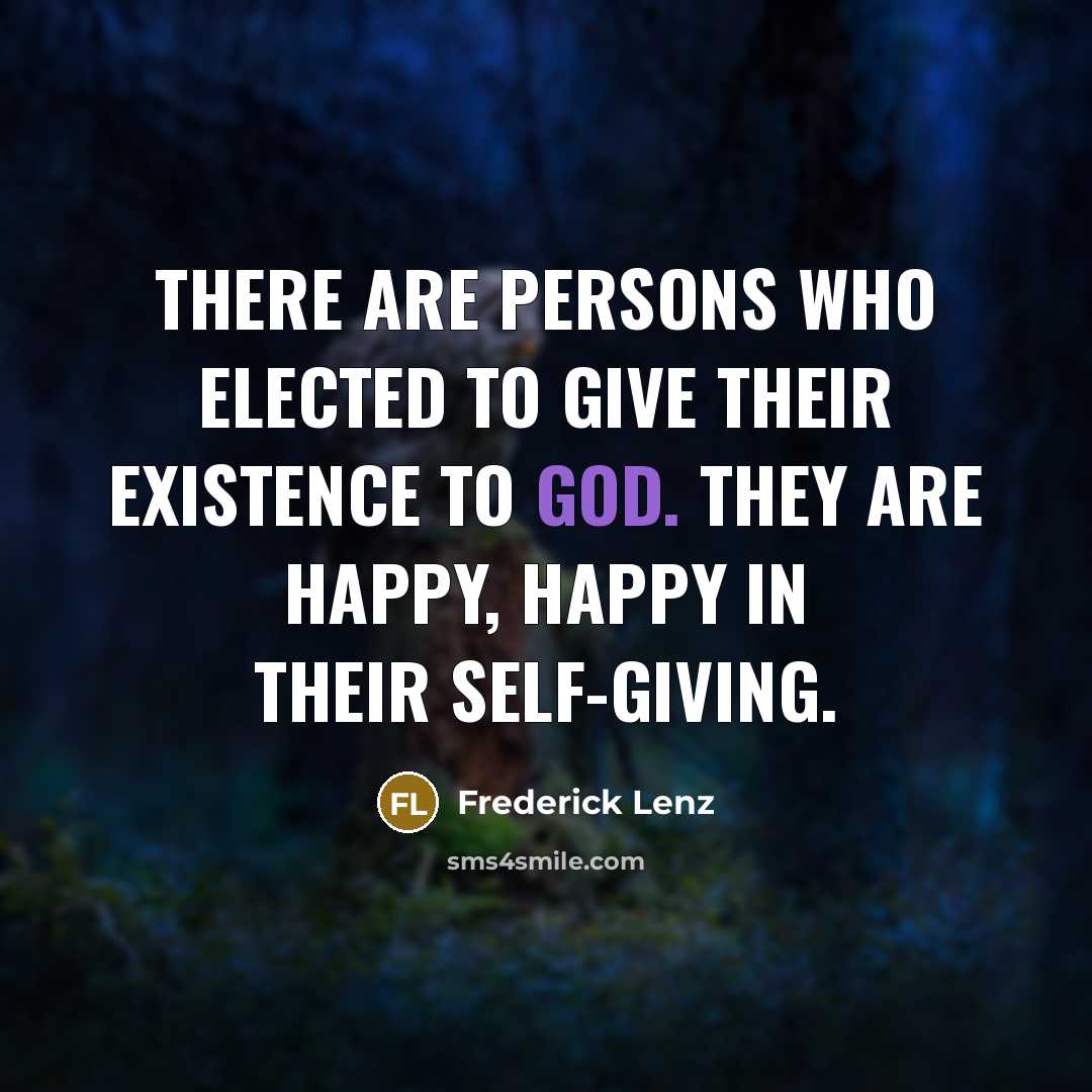 “There are persons who elected to give their existence to…” quote by Frederick Lenz