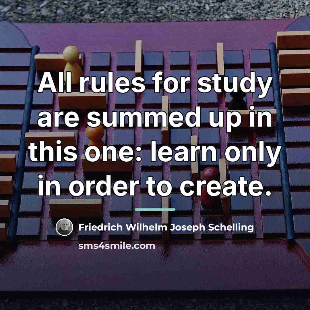“All rules for study are summed up in this one:…” quote by Friedrich Wilhelm Joseph Schelling