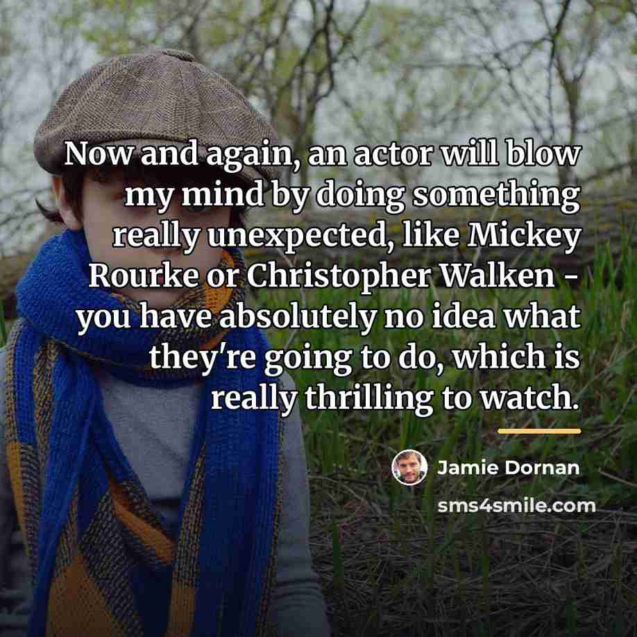 “Now and again, an actor will blow my mind by…” quote by Jamie Dornan