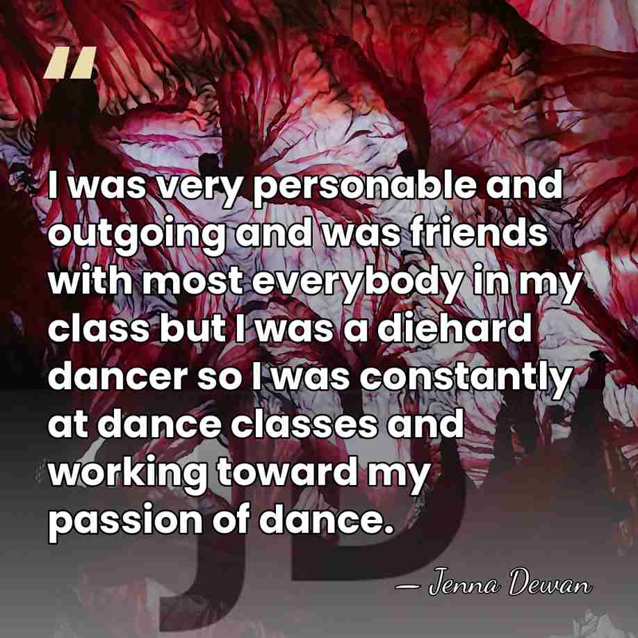 I was very personable and outgoing and was friends with most everybody&hellip; - Jenna Dewan