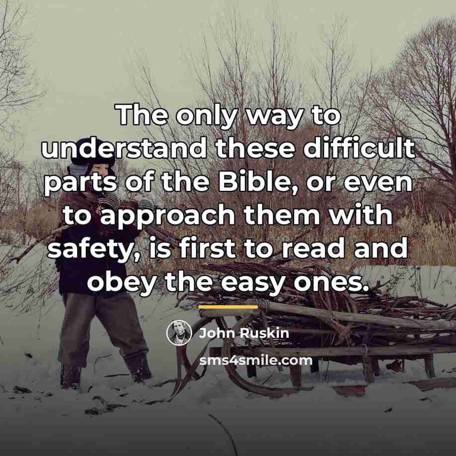 “The only way to understand these difficult parts of the…” quote by John Ruskin