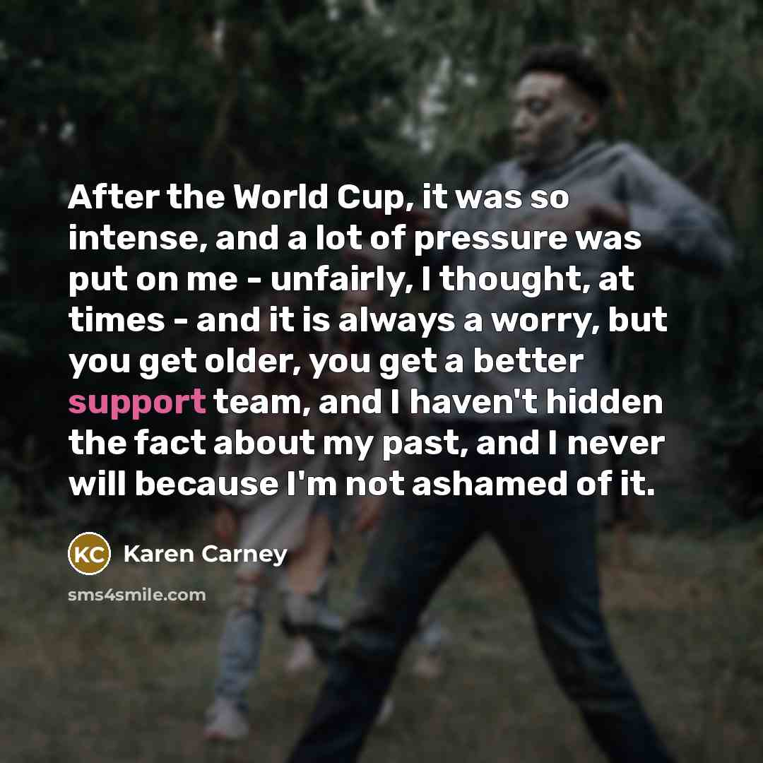 “After the World Cup, it was so intense, and a…” quote by Karen Carney