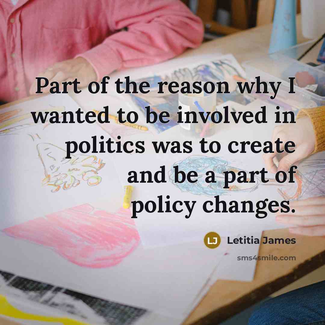 “Part of the reason why I wanted to be involved…” quote by Letitia James