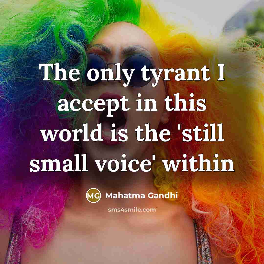 “The only tyrant I accept in this world is the…” quote by Mahatma Gandhi