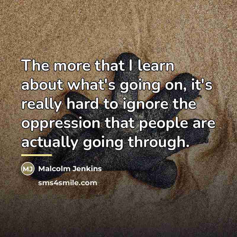 “The more that I learn about what's going on, it's…” quote by Malcolm Jenkins