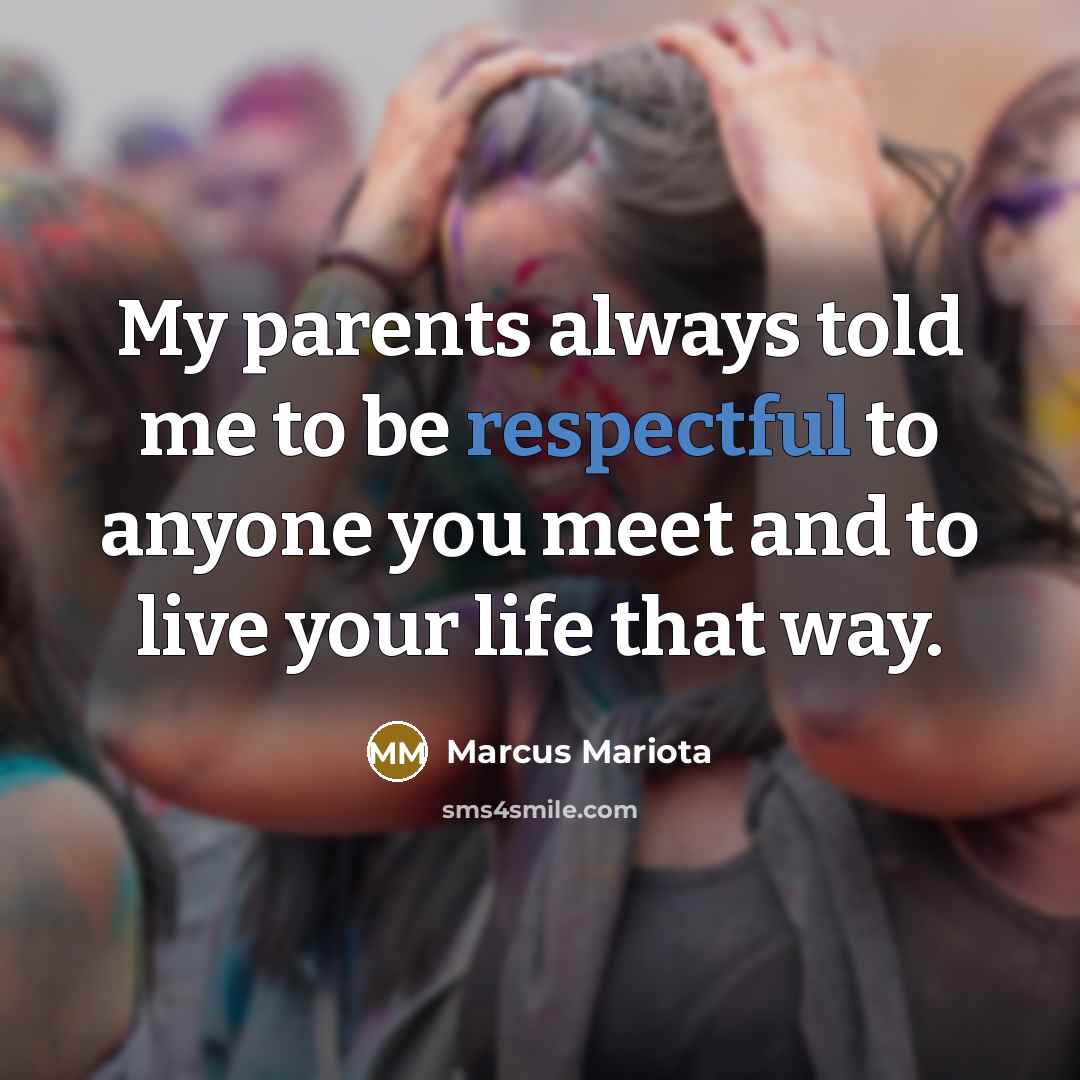 “My parents always told me to be respectful to anyone…” quote by Marcus Mariota