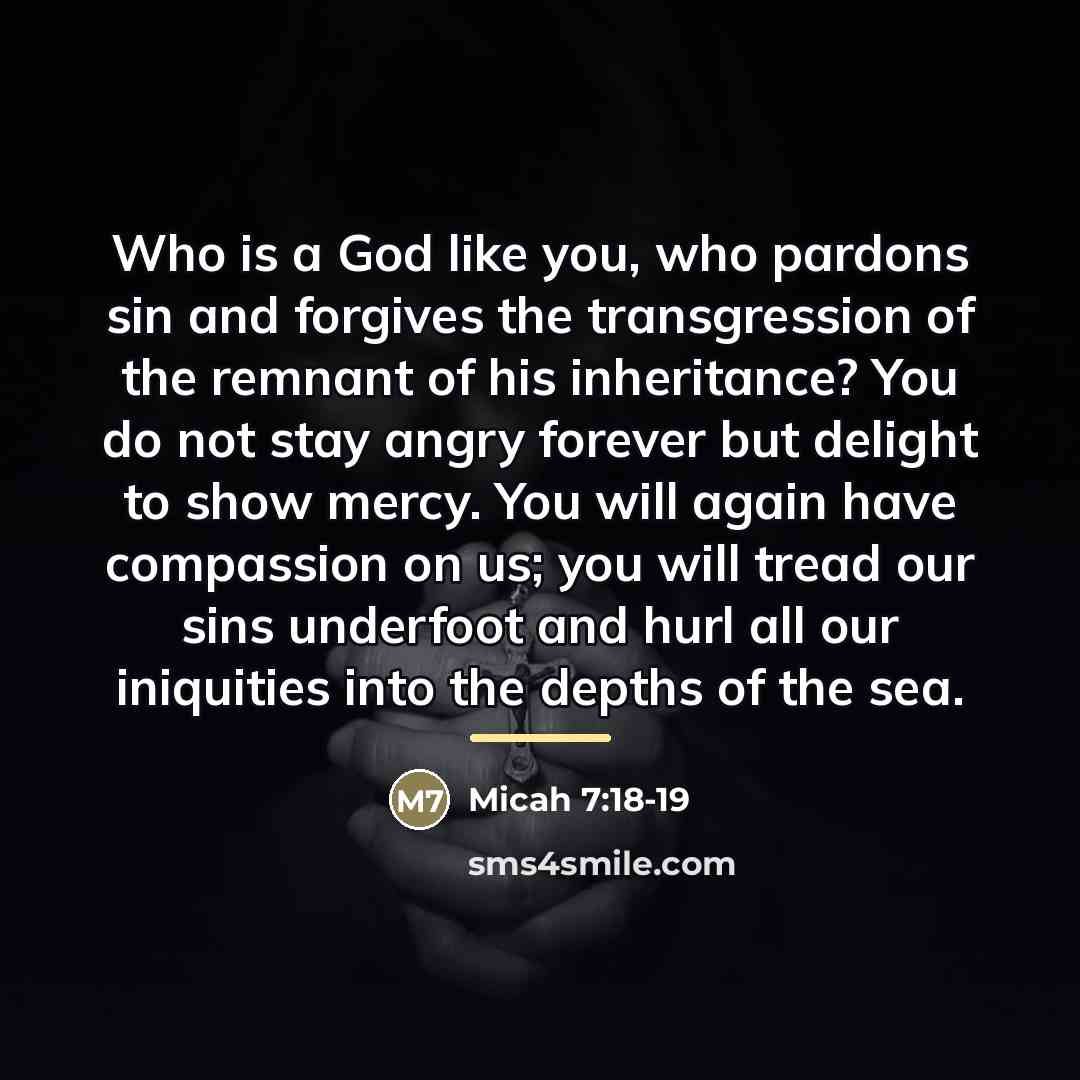 “Who is a God like you, who pardons sin and…” quote by Micah 7:18-19