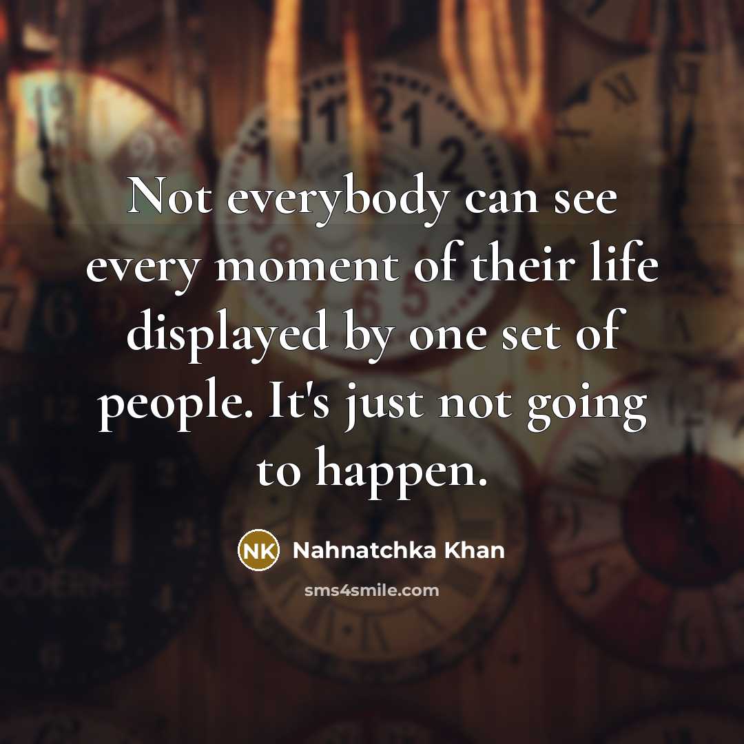 “Not everybody can see every moment of their life displayed…” quote by Nahnatchka Khan
