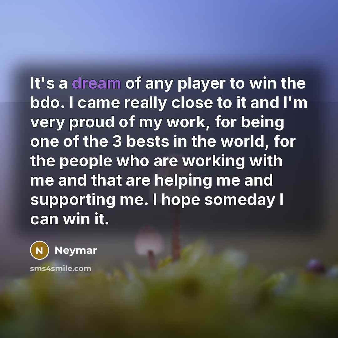 “It's a dream of any player to win the bdo.…” quote by Neymar