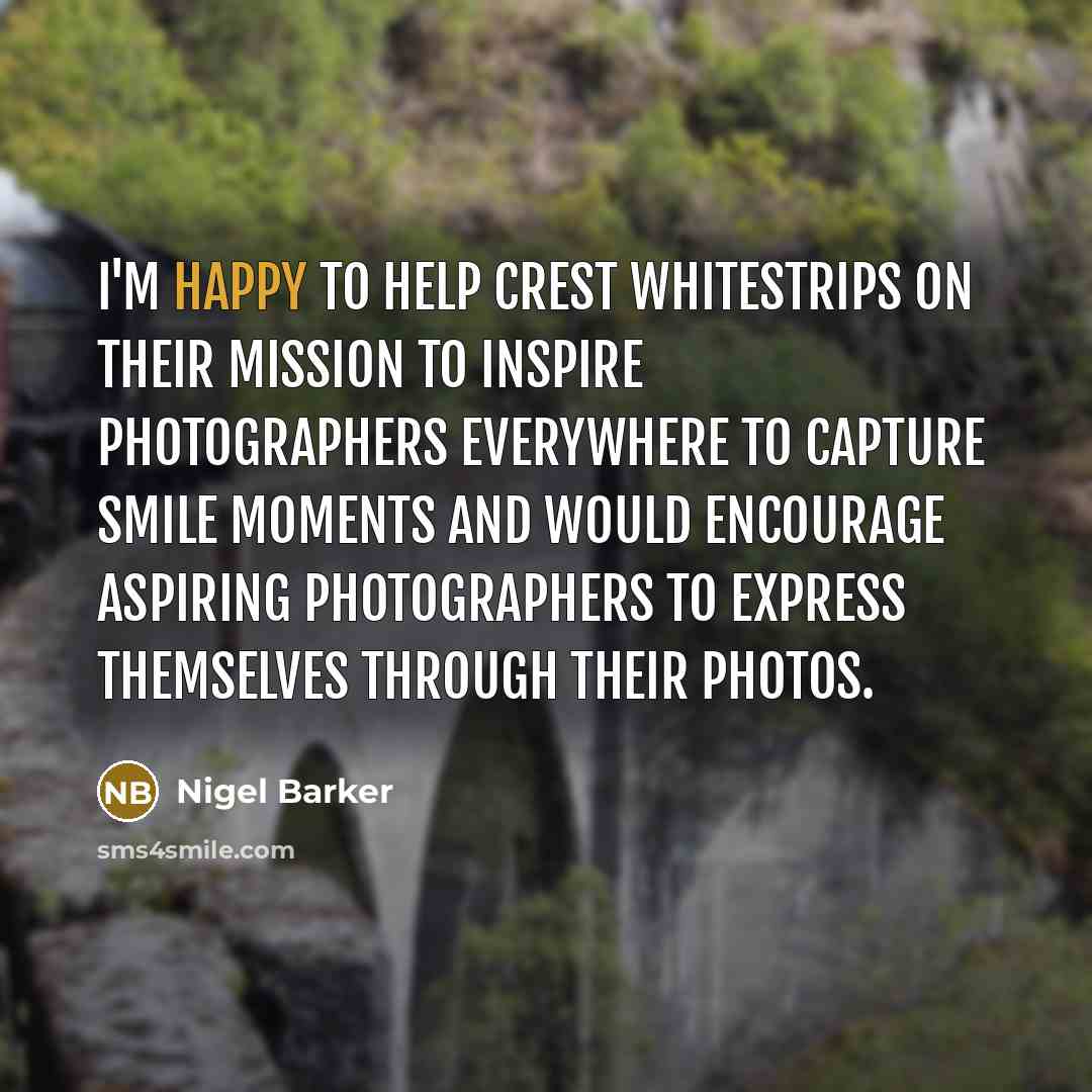 “I'm happy to help Crest Whitestrips on their mission to…” quote by Nigel Barker