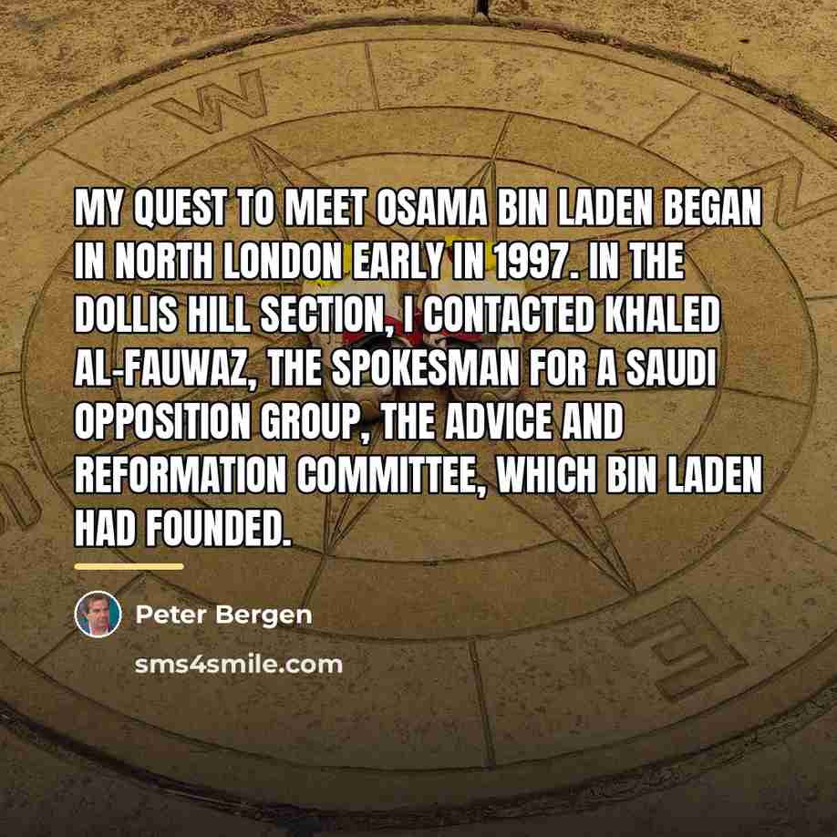 “My quest to meet Osama bin Laden began in North…” quote by Peter Bergen