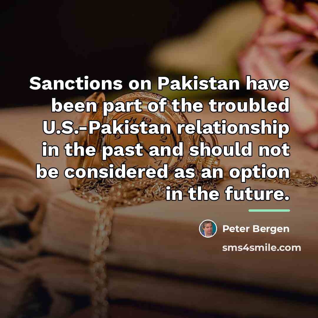“Sanctions on Pakistan have been part of the troubled U.S.-Pakistan…” quote by Peter Bergen