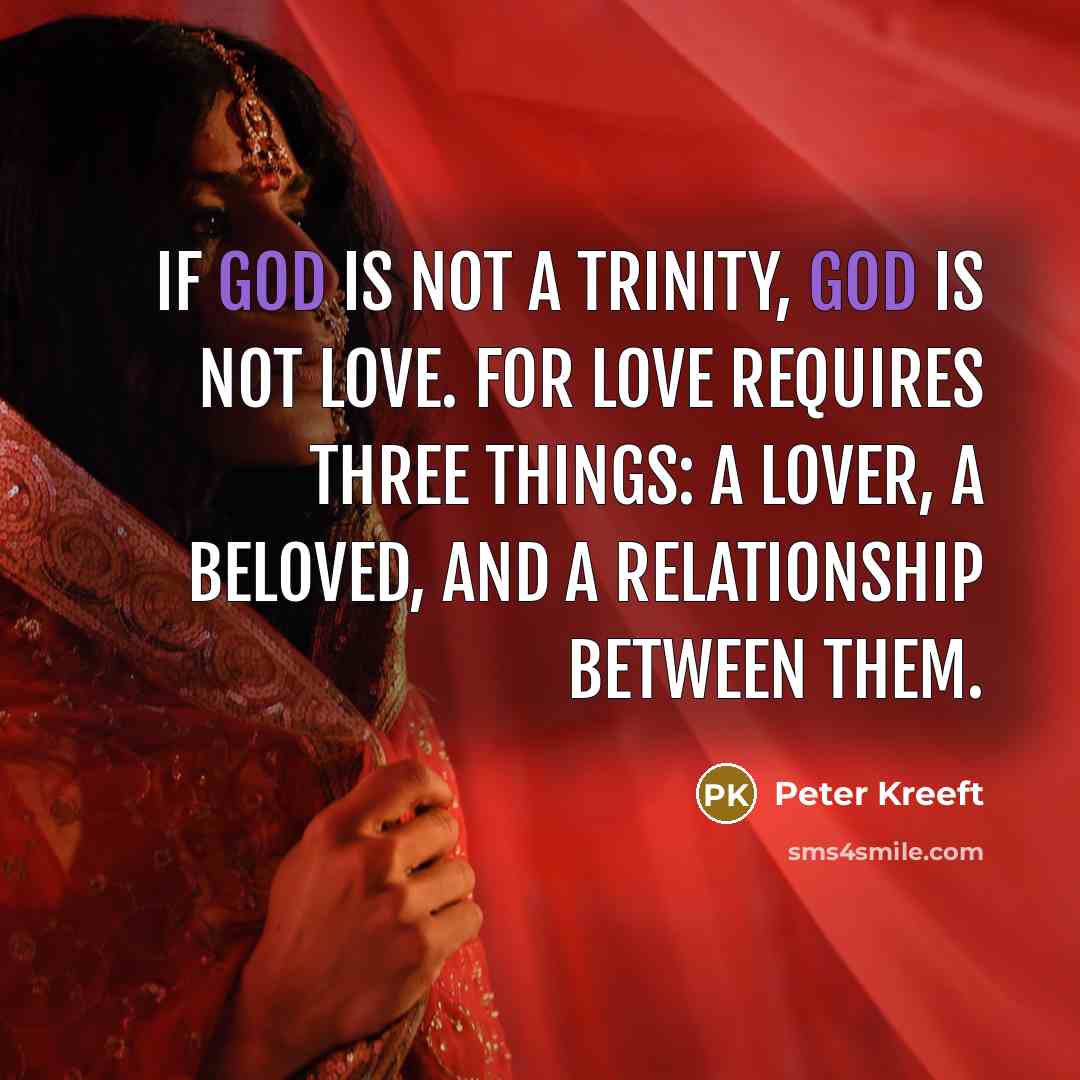 “If God is not a Trinity, God is not love.…” quote by Peter Kreeft