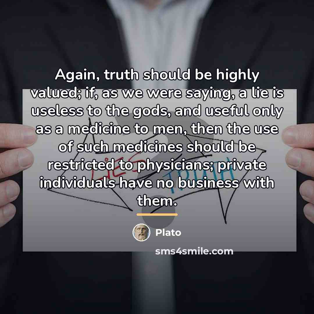 “Again, truth should be highly valued; if, as we were…” quote by Plato
