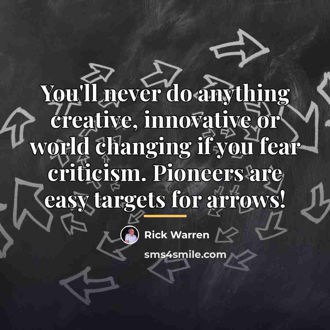 “You'll never do anything creative, innovative or world changing if…” quote by Rick Warren