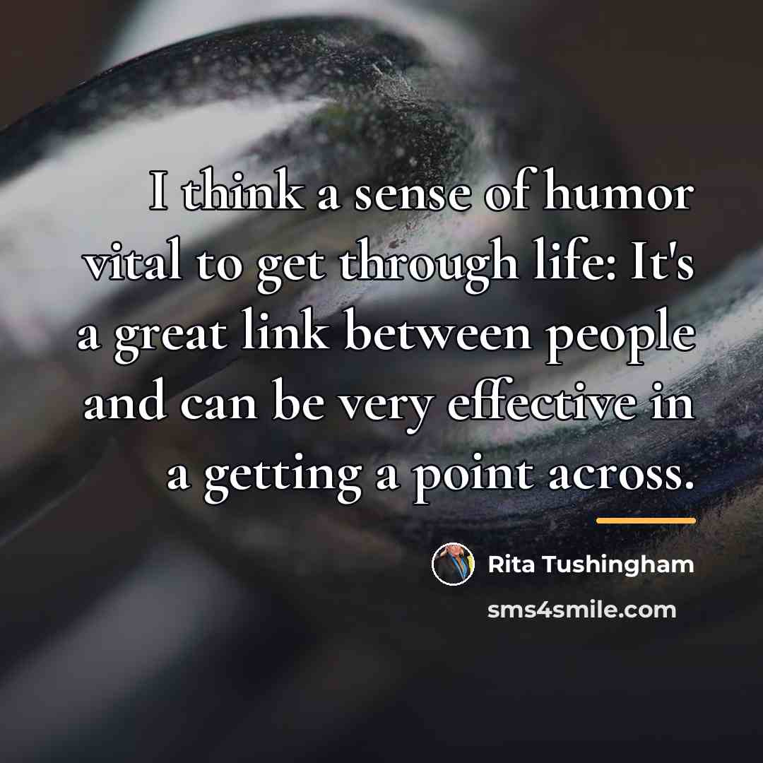 “I think a sense of humor vital to get through…” quote by Rita Tushingham