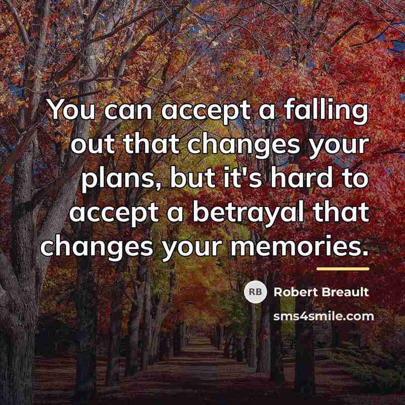“You can accept a falling out that changes your plans,…” quote by Robert Breault