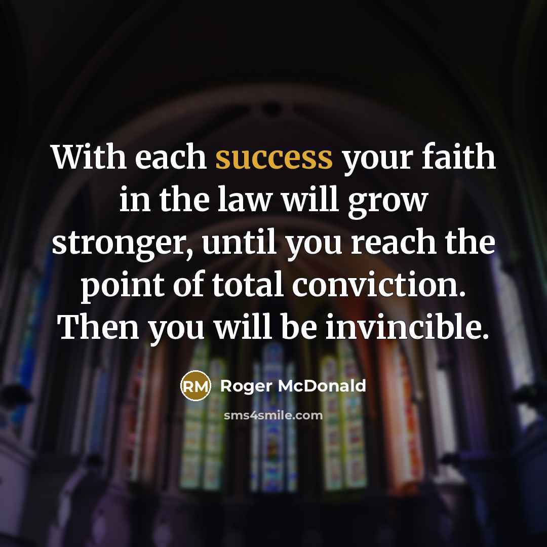 “With each success your faith in the law will grow…” quote by Roger McDonald