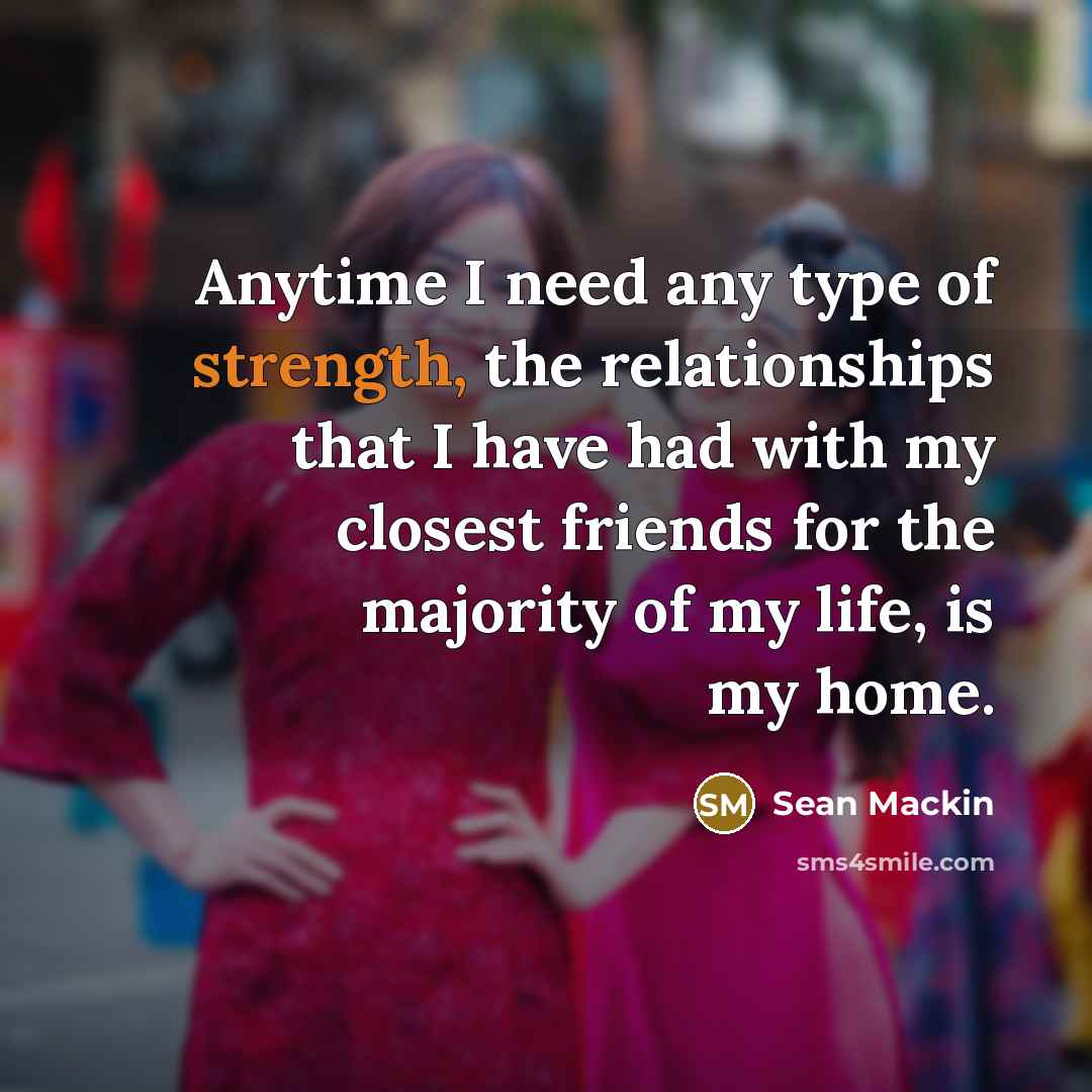 “Anytime I need any type of strength, the relationships that…” quote by Sean Mackin