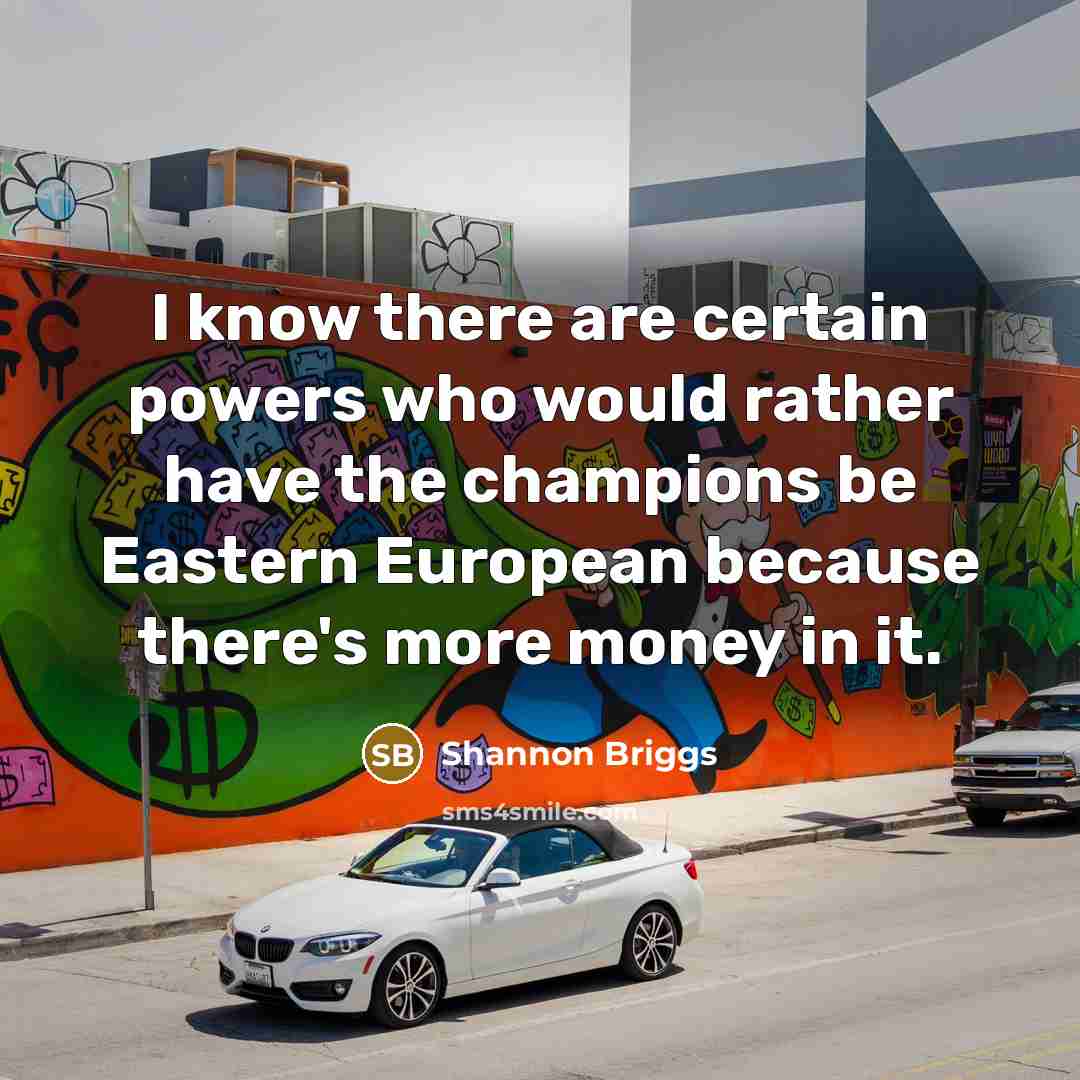 “I know there are certain powers who would rather have…” quote by Shannon Briggs