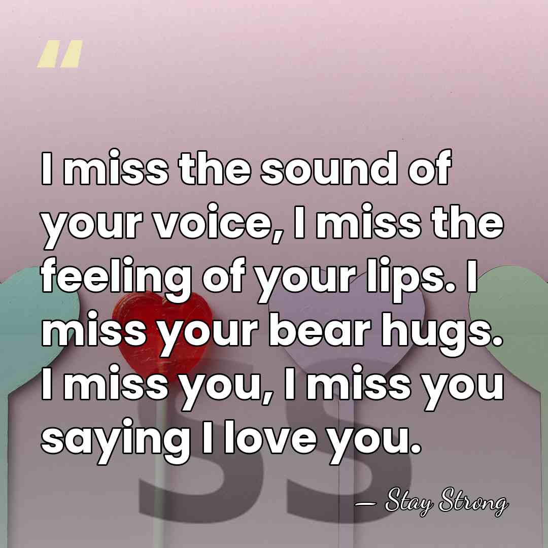I miss the sound of your voice, I miss the feeling of&hellip; - Stay Strong