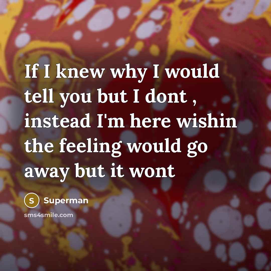 “If I knew why I would tell you but I…” quote by Superman