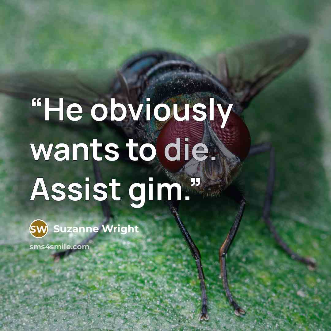 “He obviously wants to die. Assist gim.” quote by Suzanne Wright