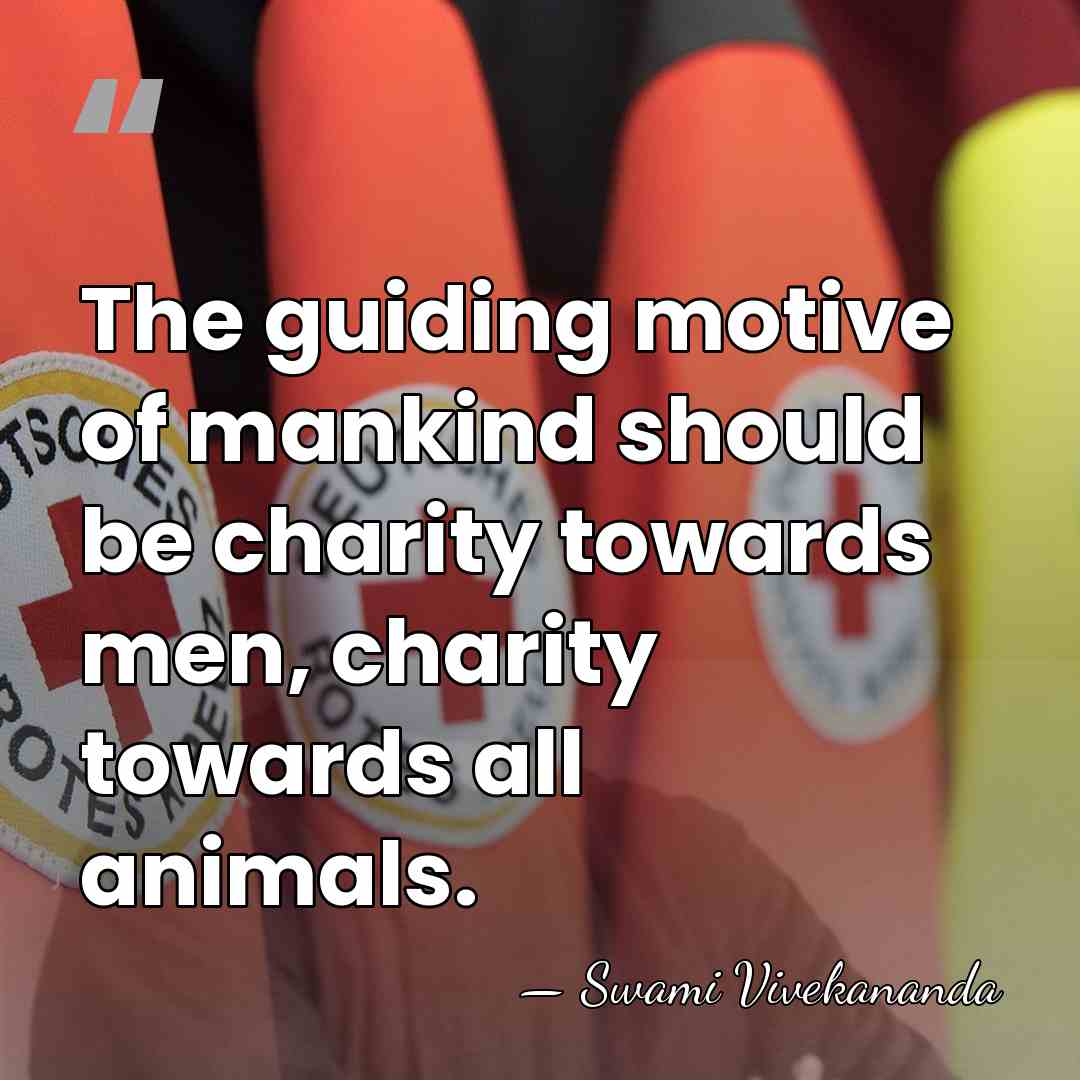 The guiding motive of mankind should be charity towards men, charity towards&hellip; - Swami Vivekananda