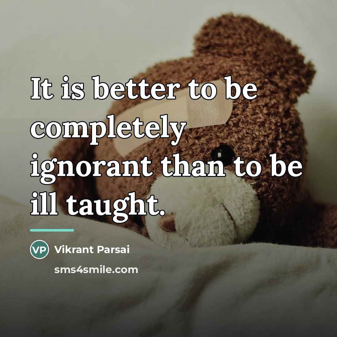 “It is better to be completely ignorant than to be…” quote by Vikrant Parsai