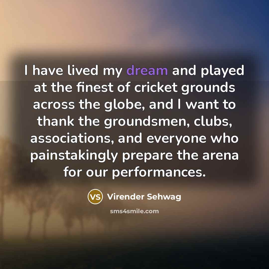 “I have lived my dream and played at the finest…” quote by Virender Sehwag