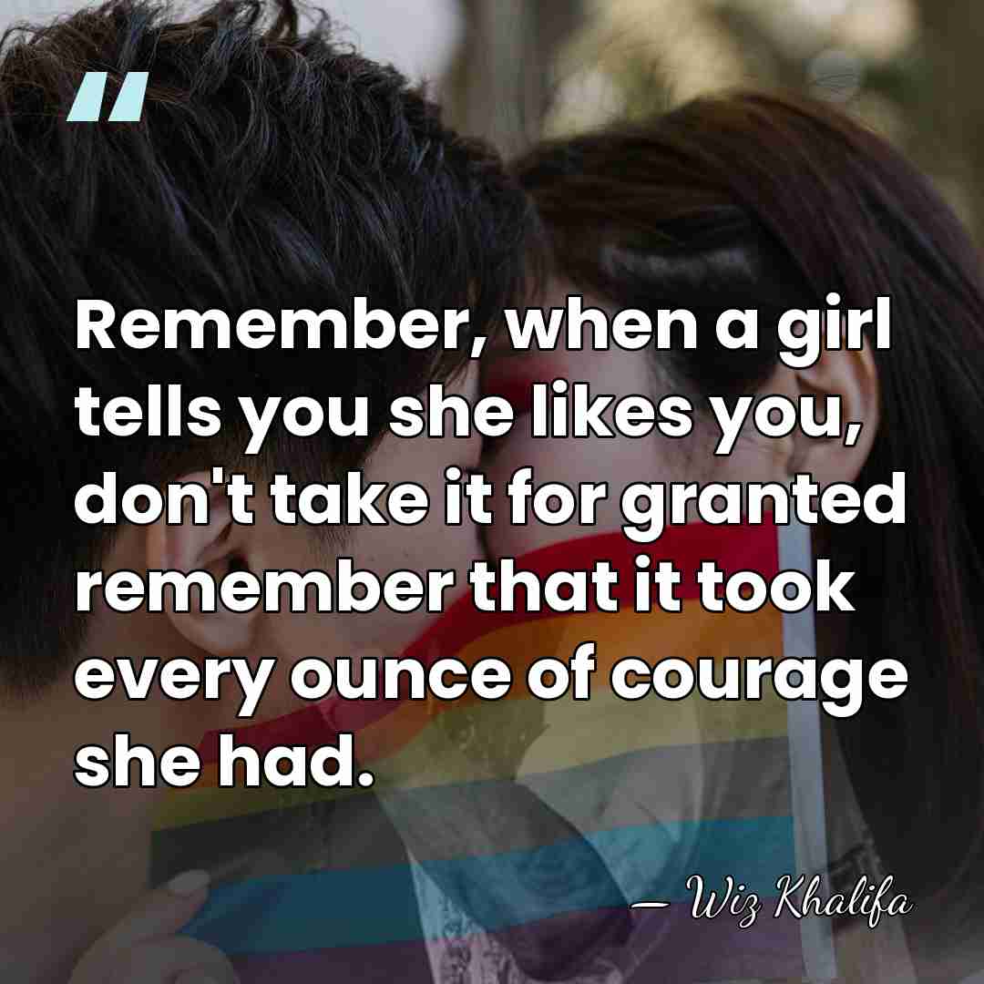 Remember, when a girl tells you she likes you, don't take it&hellip; - Wiz Khalifa