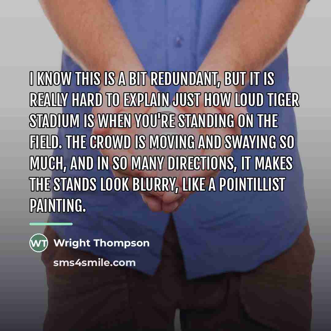 “I know this is a bit redundant, but it is…” quote by Wright Thompson