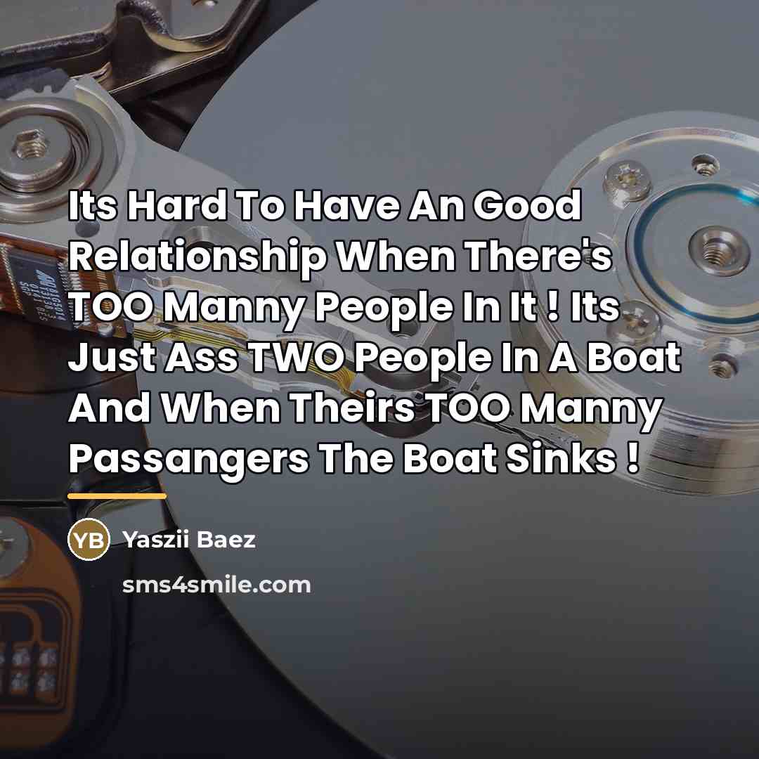 “Its Hard To Have An Good Relationship When There's TOO…” quote by Yaszii Baez