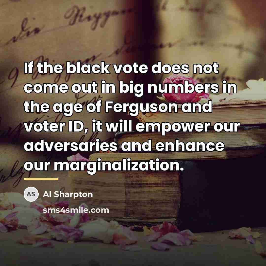 “If the black vote does not come out in big…” quote by Al Sharpton