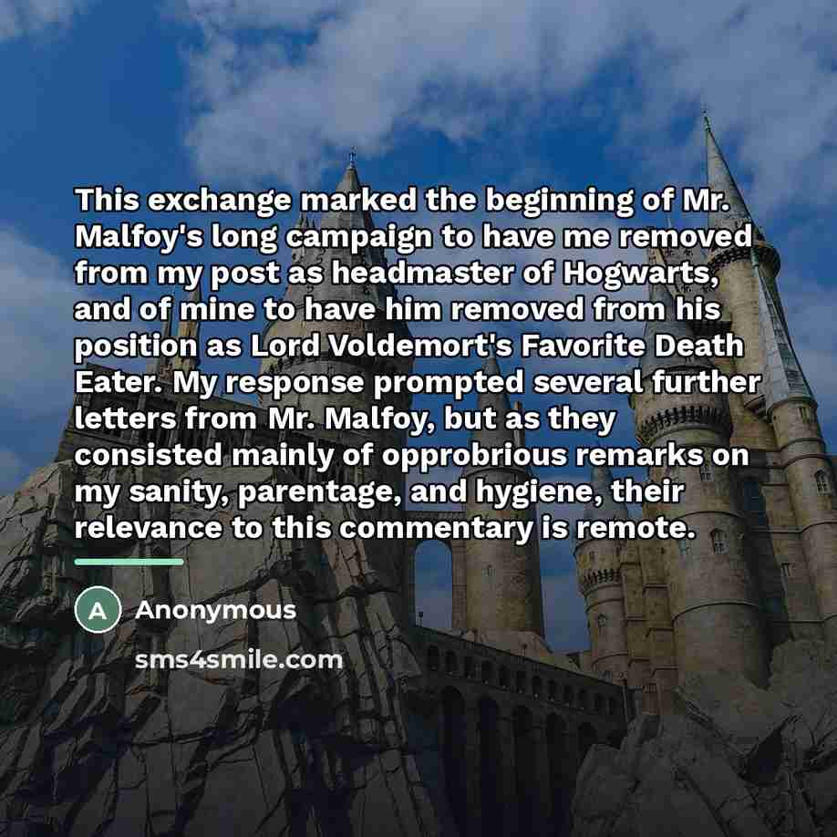 “This exchange marked the beginning of Mr. Malfoy's long campaign…” quote by Anonymous