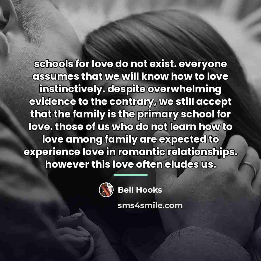 “schools for love do not exist. everyone assumes that we…” quote by Bell Hooks